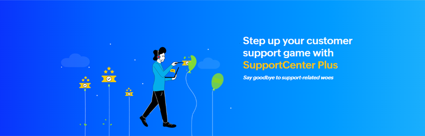 Step up your customer support game with SupportCenter Plus